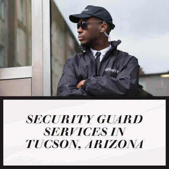 Security Companies In Tucson: Local Solutions for Your Safety Concerns