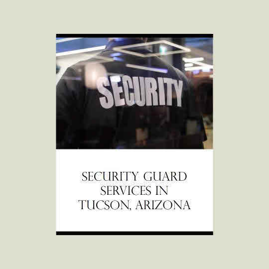 Business Security Guards Tucson AZ: Safeguard Your Business with Expert Services